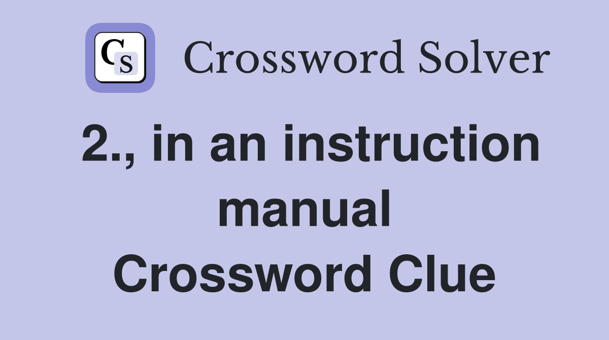 2., in an instruction manual Crossword Clue