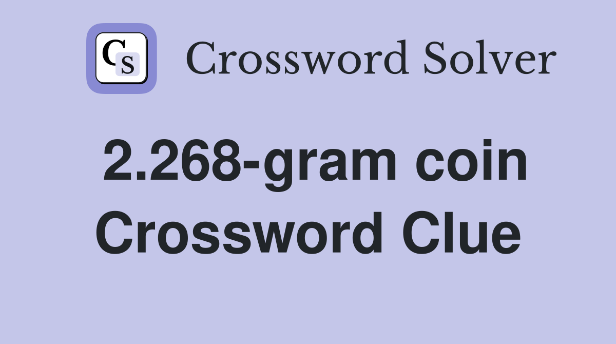 2.268-gram coin Crossword Clue