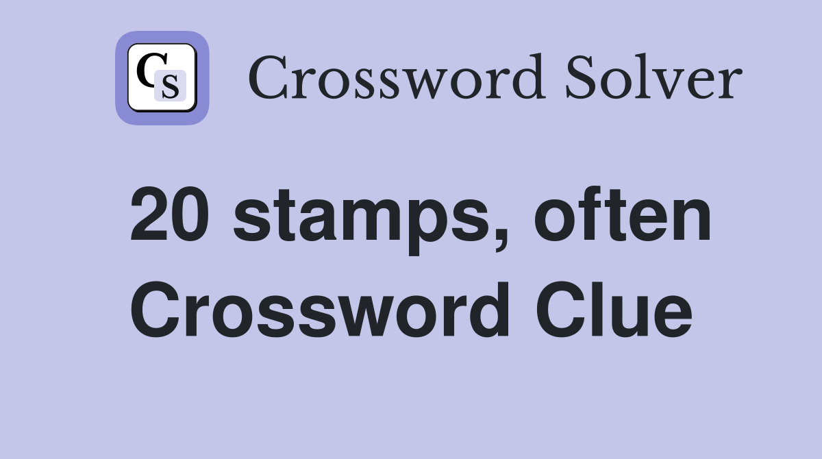 20 stamps, often Crossword Clue