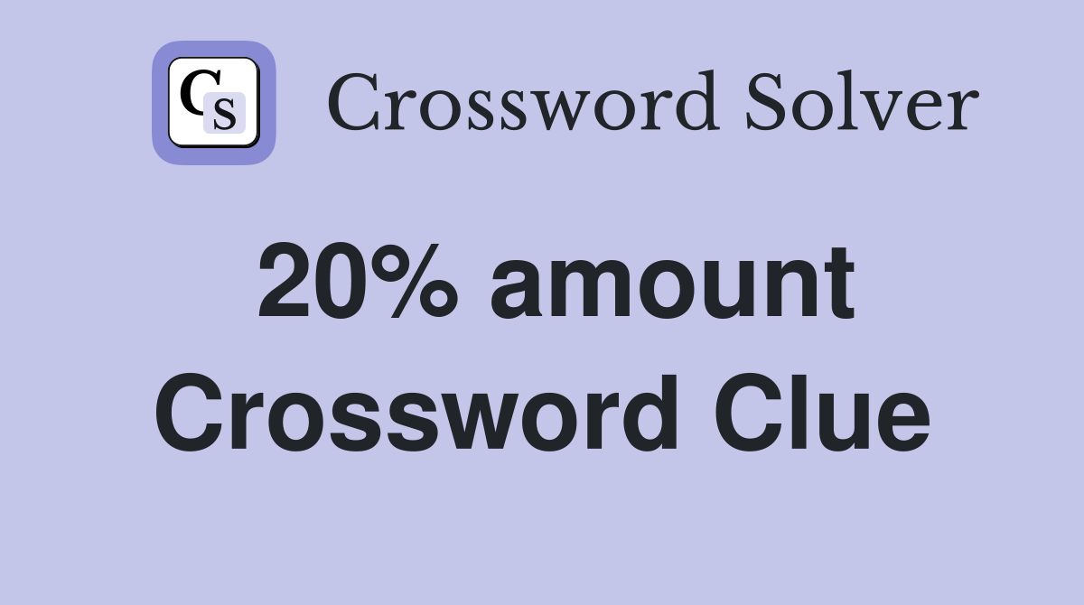 20% amount Crossword Clue