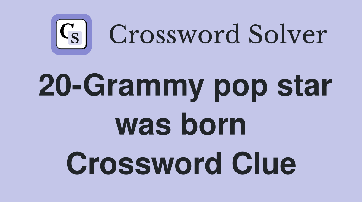 20-Grammy pop star was born Crossword Clue