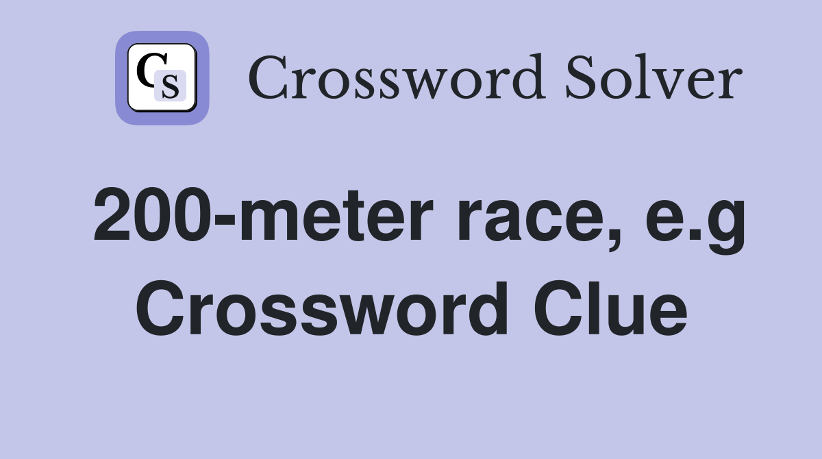 200-meter race, e.g Crossword Clue