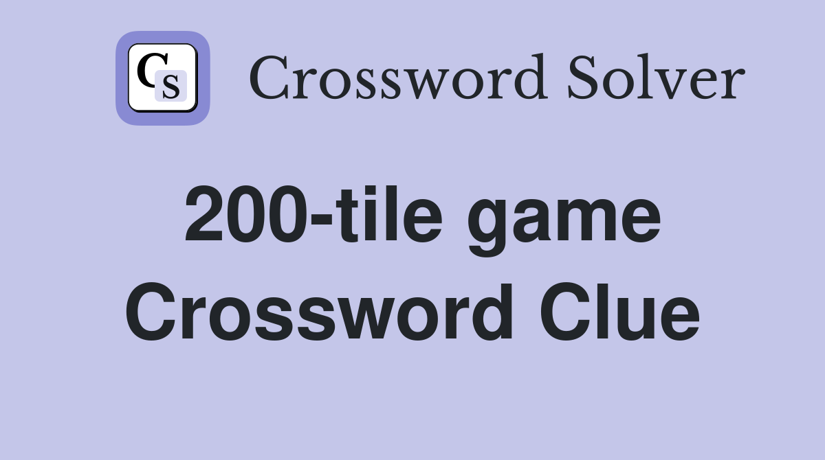 200-tile game Crossword Clue
