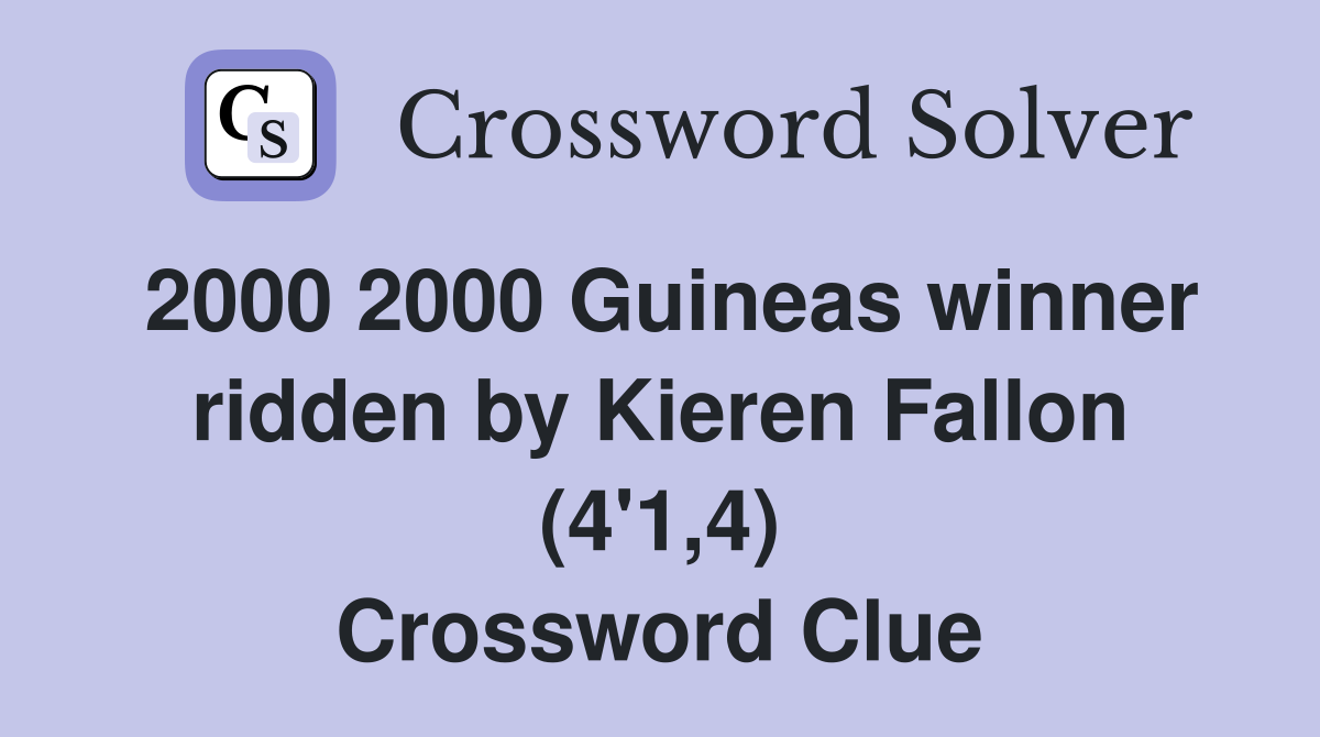 2000 2000 Guineas winner ridden by Kieren Fallon (4'1,4) Crossword Clue