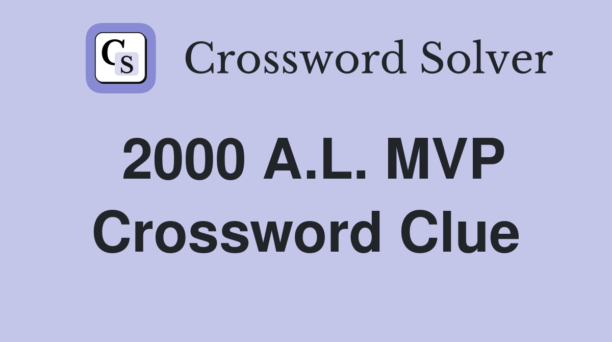 2000 A.L. MVP Crossword Clue