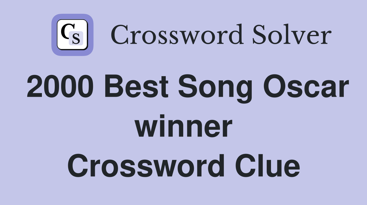 2000 Best Song Oscar winner Crossword Clue