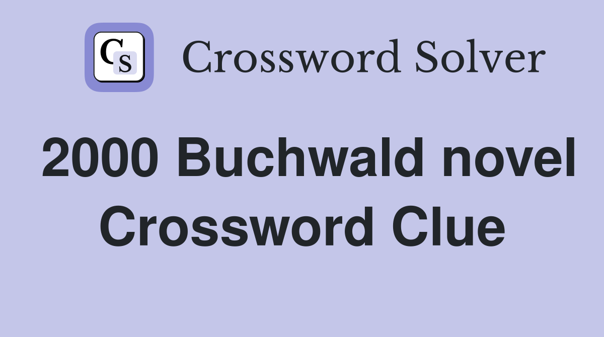 2000 Buchwald novel Crossword Clue