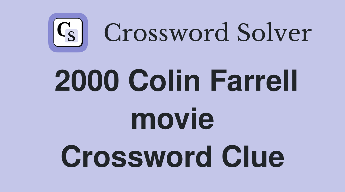 2000 Colin Farrell movie Crossword Clue