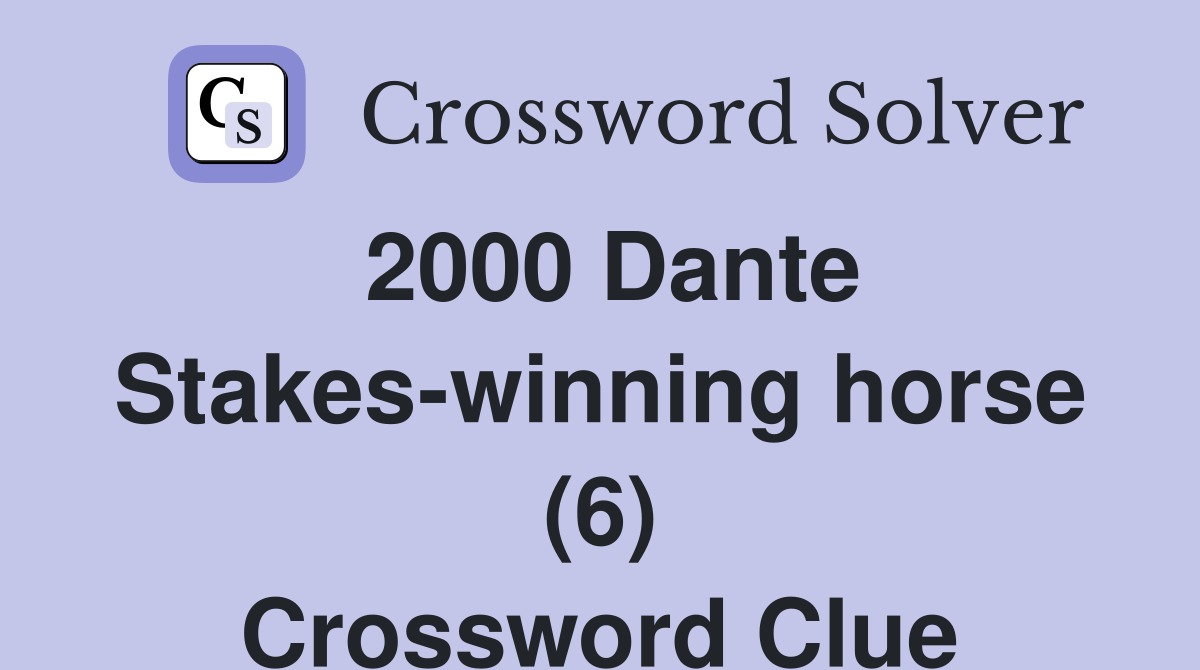 2000 Dante Stakes-winning horse (6) Crossword Clue