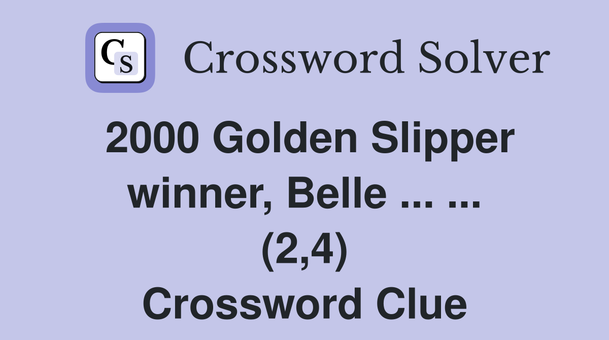 2000 Golden Slipper winner, Belle ... ... (2,4) Crossword Clue