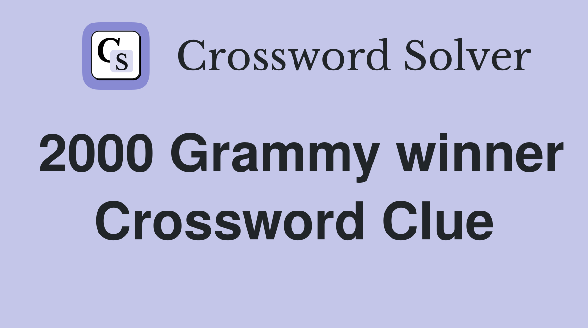 2000 Grammy winner Crossword Clue