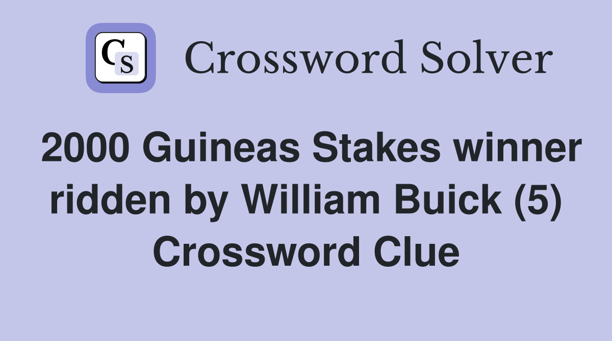 2000 Guineas Stakes winner ridden by William Buick (5) Crossword Clue