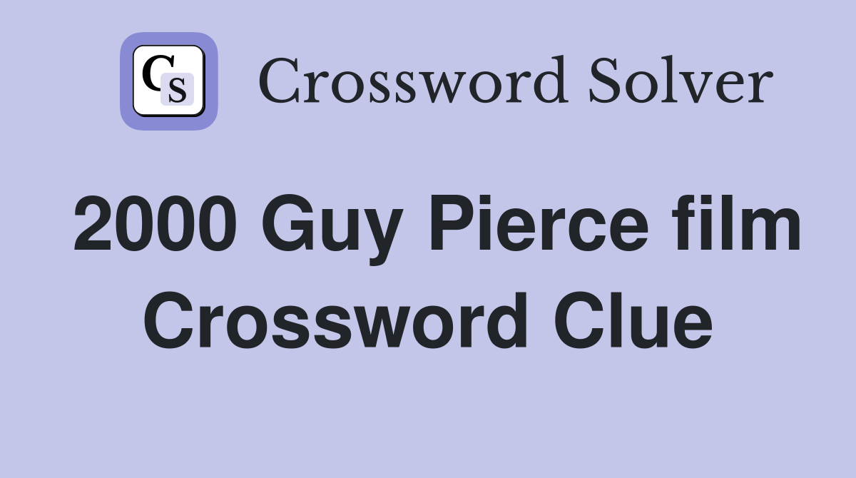 2000 Guy Pierce film Crossword Clue