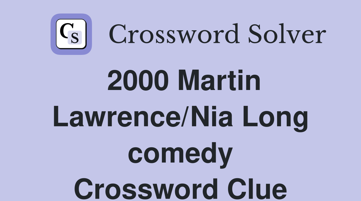 2000 Martin Lawrence/Nia Long comedy Crossword Clue