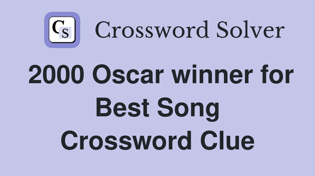 2000 Oscar winner for Best Song Crossword Clue