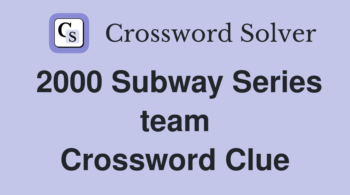 2000 Subway Series team Crossword Clue