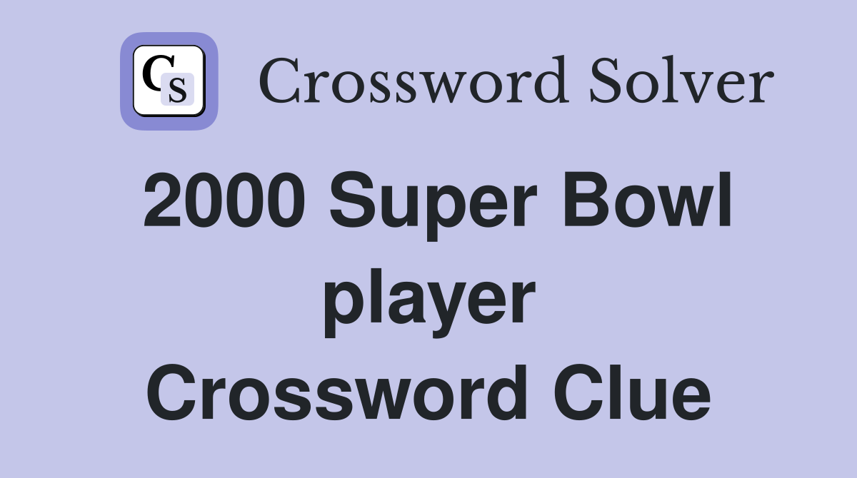 2000 Super Bowl player Crossword Clue