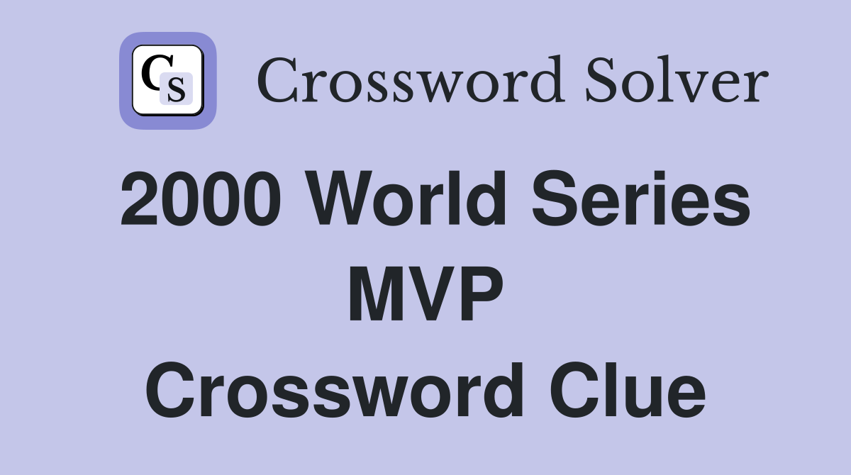 2000 World Series MVP Crossword Clue