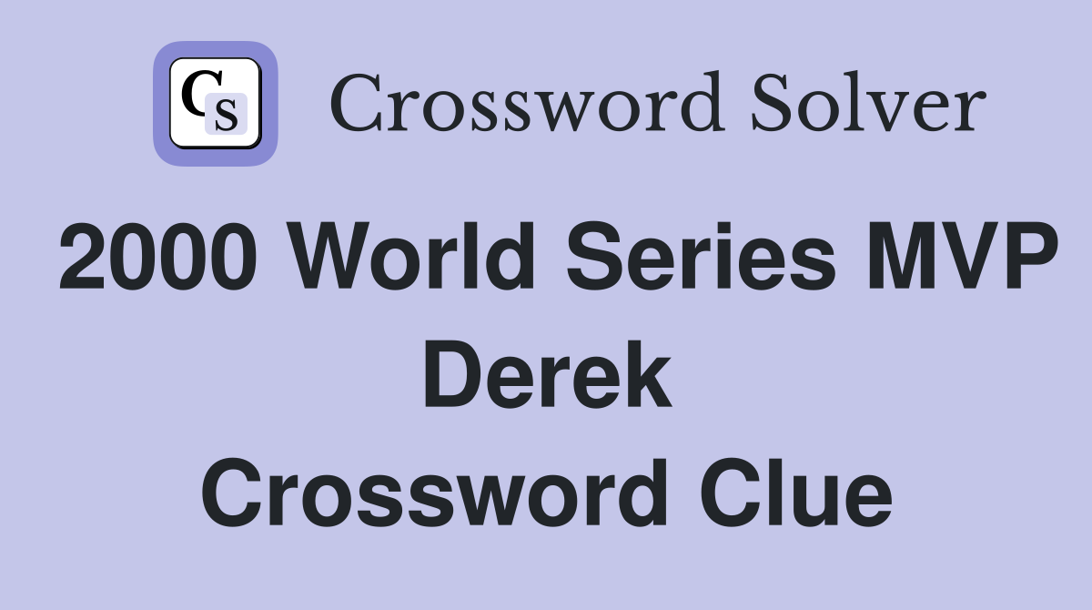 2000 World Series MVP Derek Crossword Clue