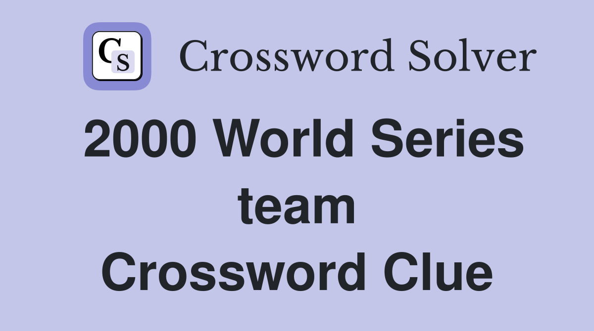2000 World Series team Crossword Clue