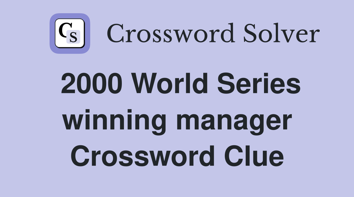 2000 World Series winning manager Crossword Clue