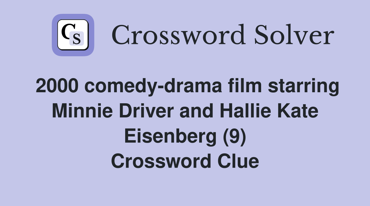 2000 comedy-drama film starring Minnie Driver and Hallie Kate Eisenberg (9) Crossword Clue