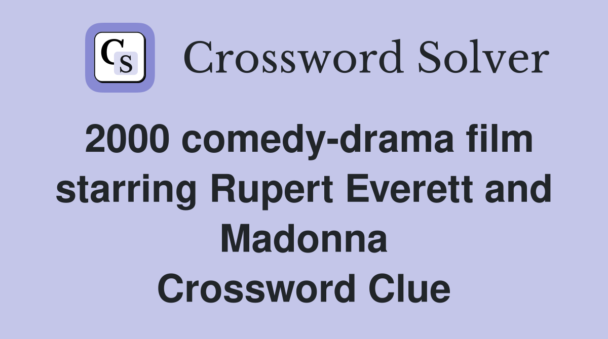 2000 comedy-drama film starring Rupert Everett and Madonna Crossword Clue