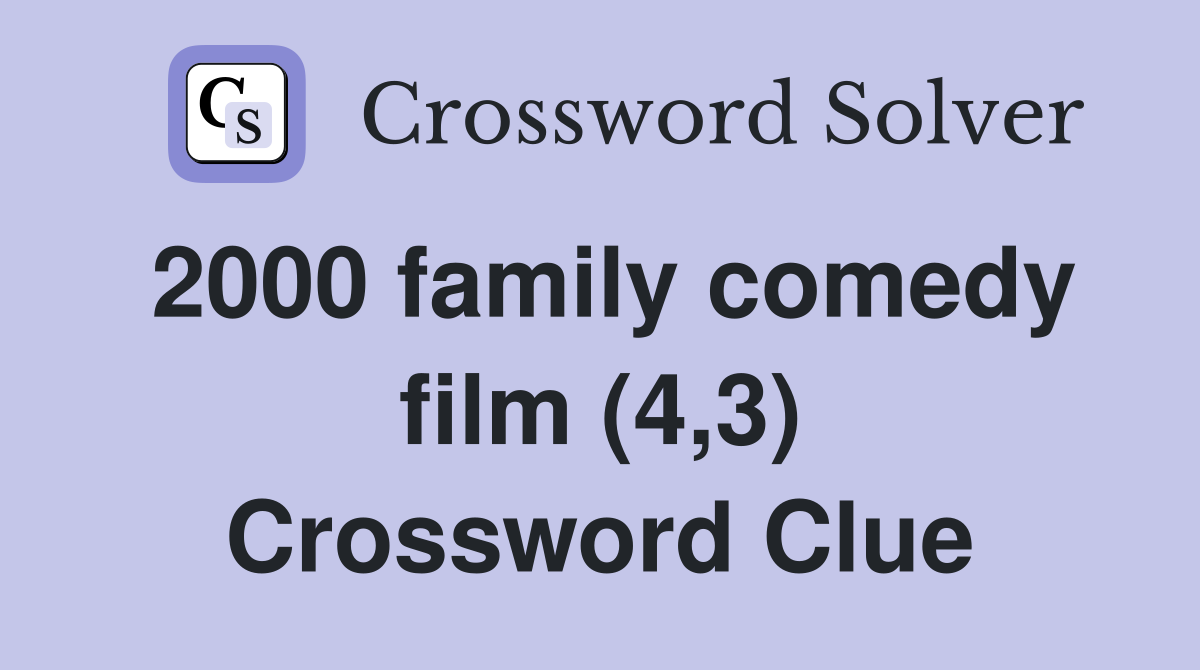 2000 family comedy film (4,3) Crossword Clue