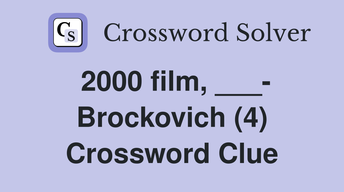 2000 film, ___- Brockovich (4) Crossword Clue