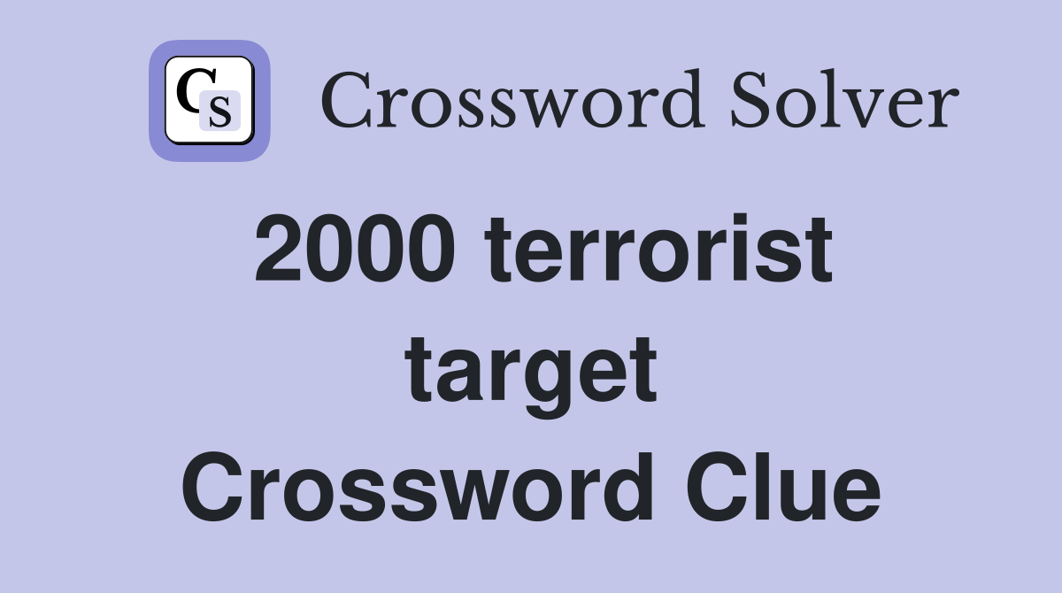 2000 terrorist target Crossword Clue