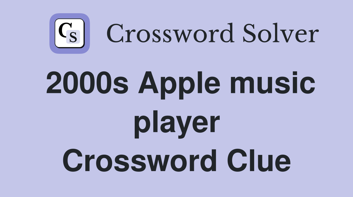 2000s Apple music player Crossword Clue