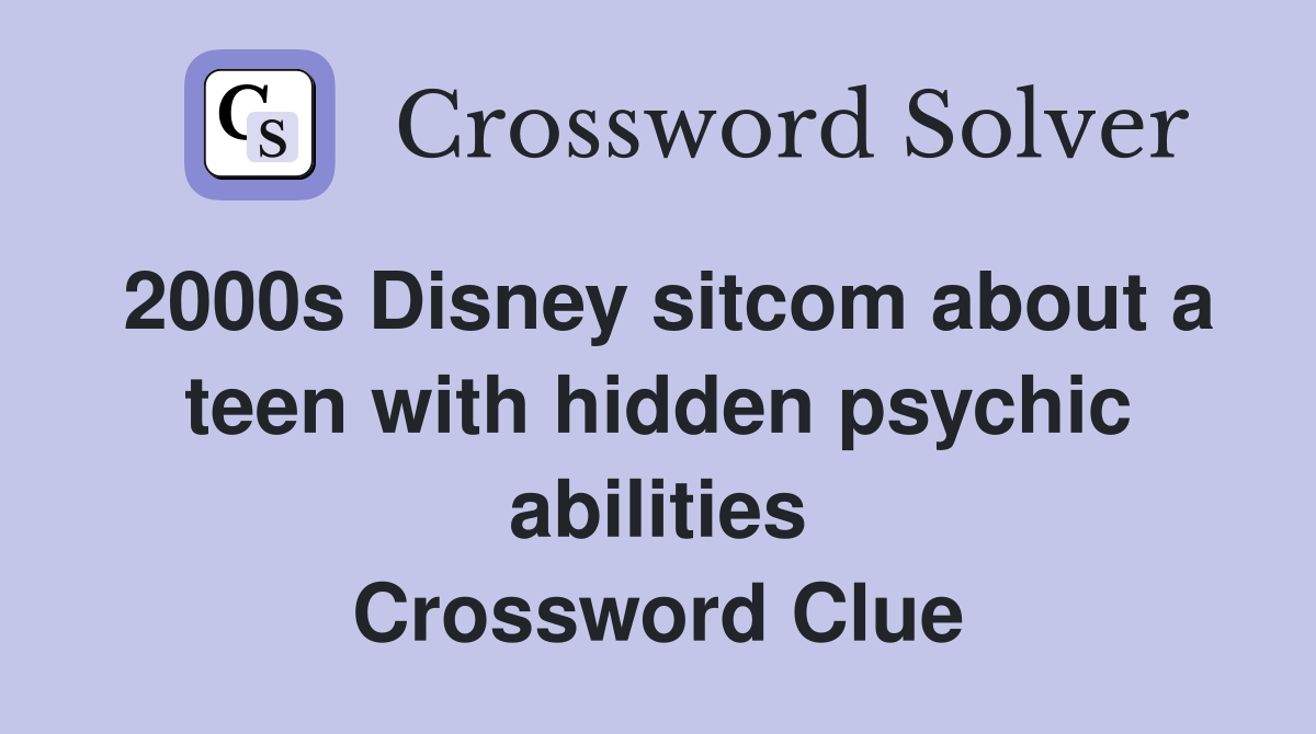 2000s Disney sitcom about a teen with hidden psychic abilities Crossword Clue