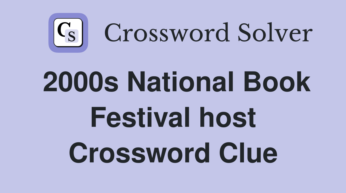 2000s National Book Festival host Crossword Clue