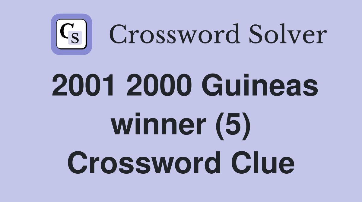2001 2000 Guineas winner (5) Crossword Clue