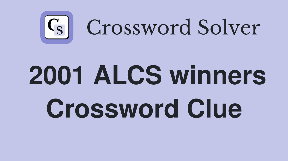 2001 ALCS winners Crossword Clue