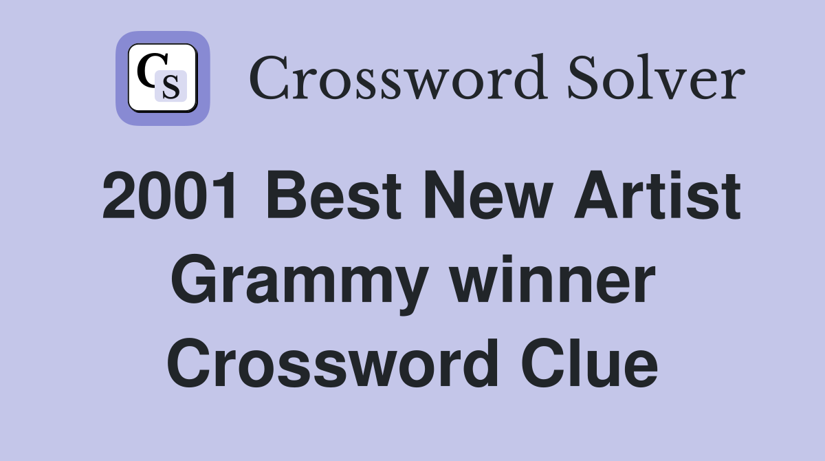 2001 Best New Artist Grammy winner Crossword Clue