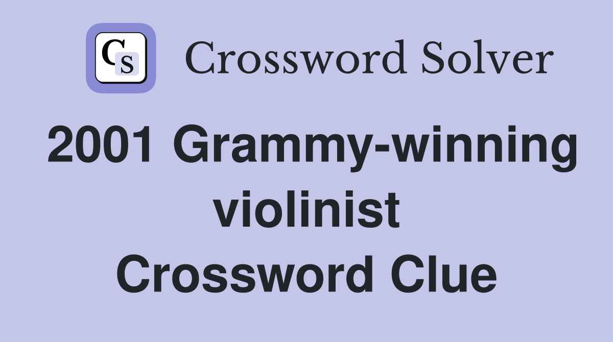 2001 Grammy-winning violinist Crossword Clue