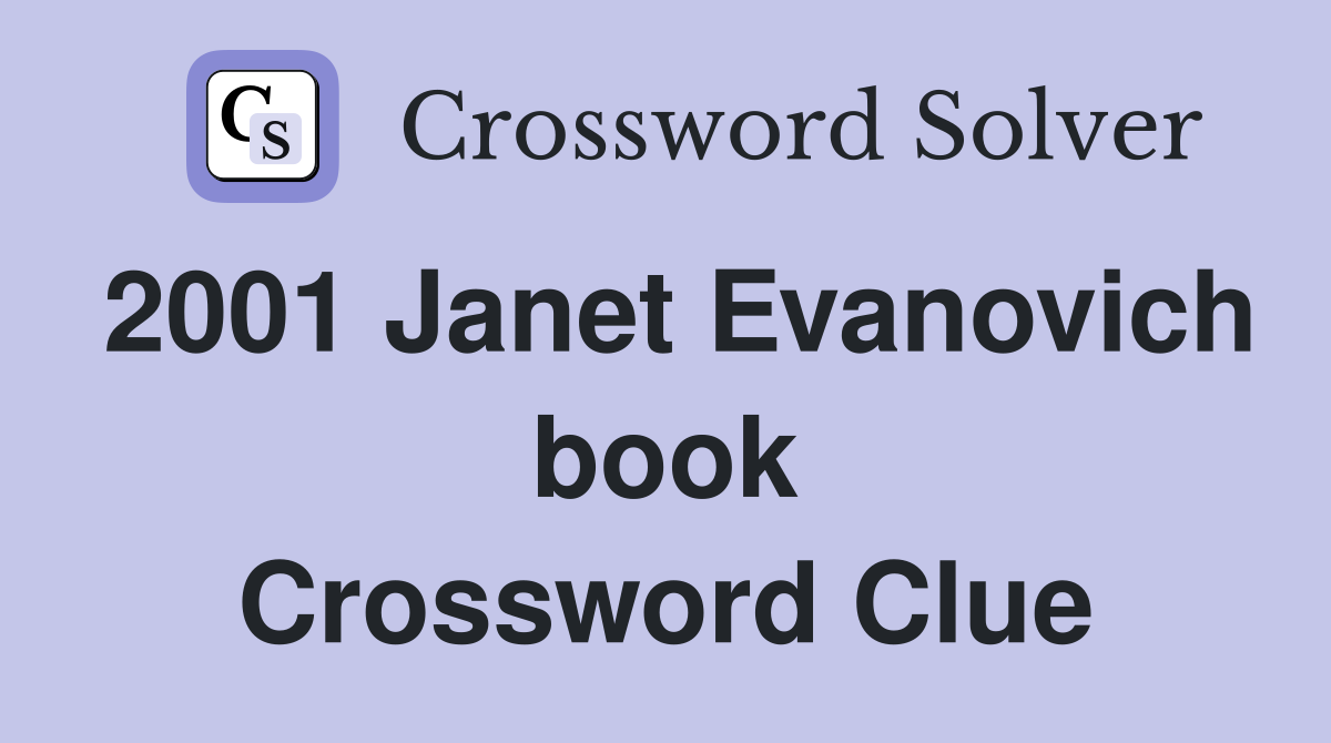 2001 Janet Evanovich book Crossword Clue