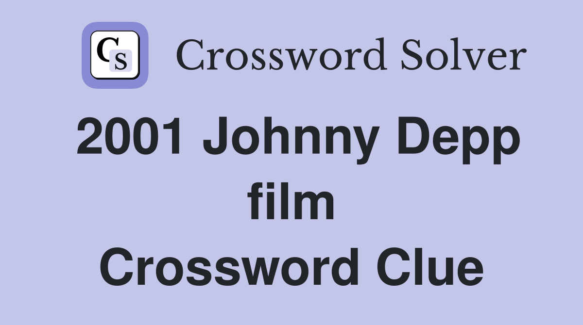 2001 Johnny Depp film Crossword Clue