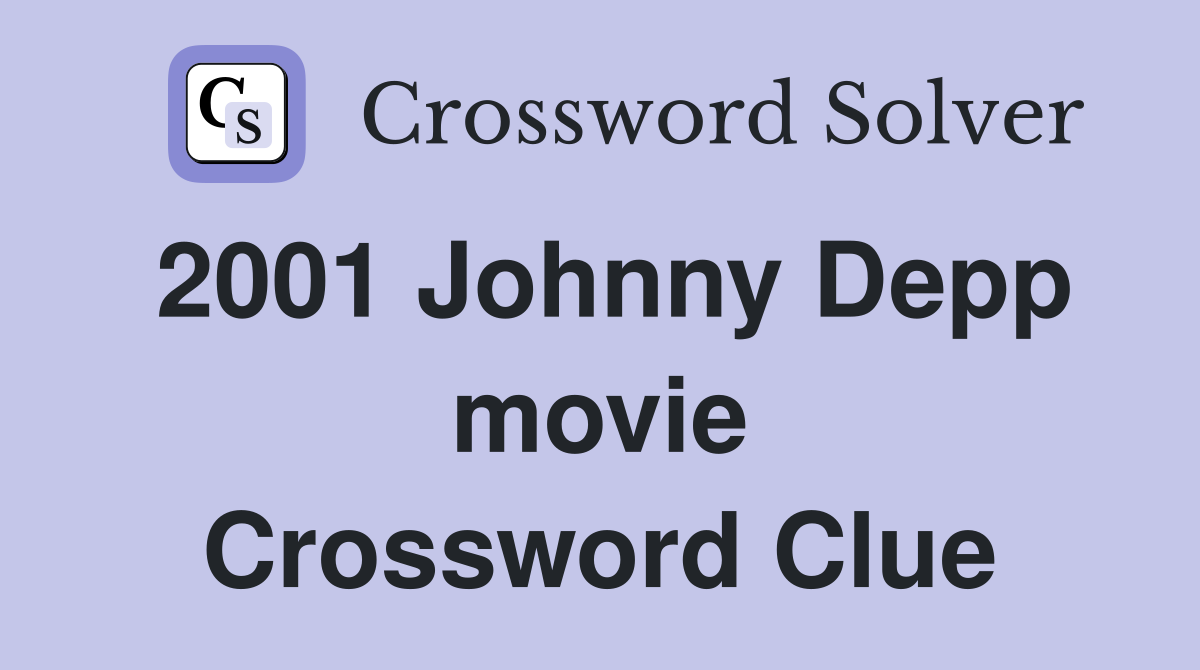 2001 Johnny Depp movie Crossword Clue