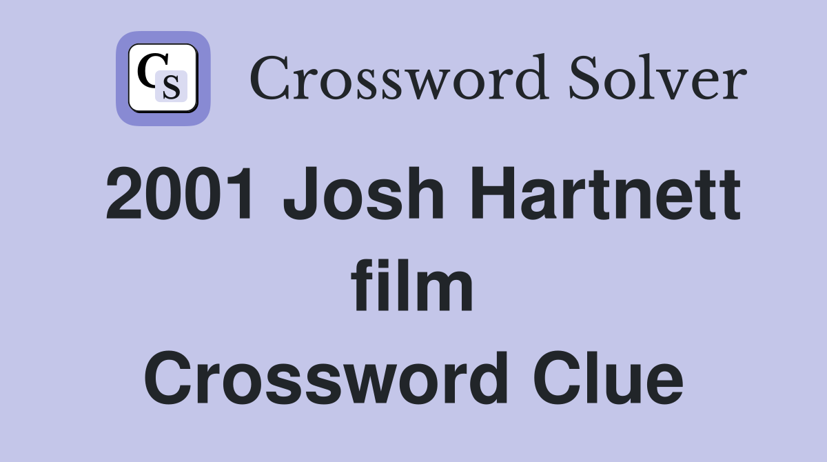 2001 Josh Hartnett film Crossword Clue