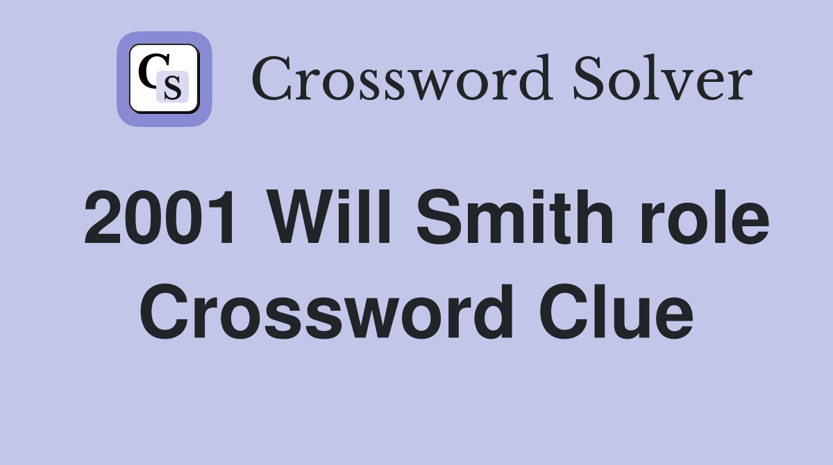 2001 Will Smith role Crossword Clue