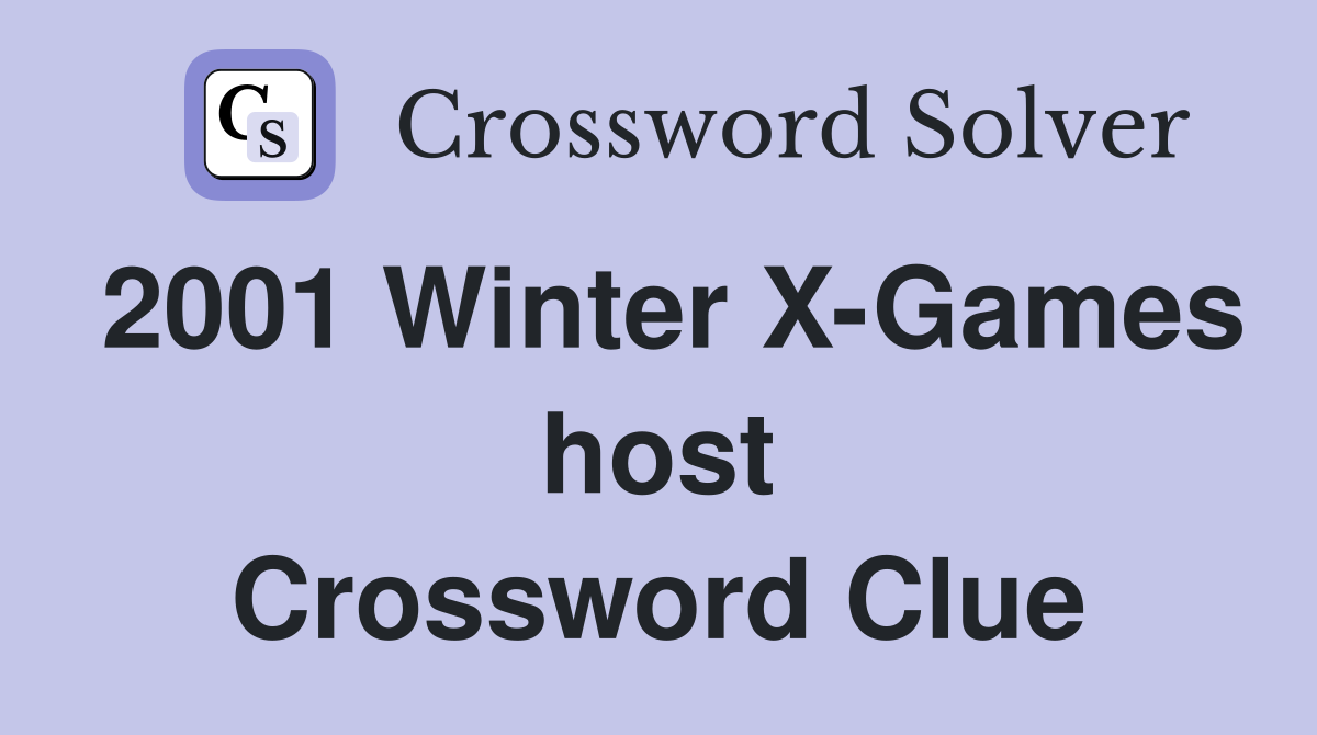 2001 Winter X-Games host Crossword Clue