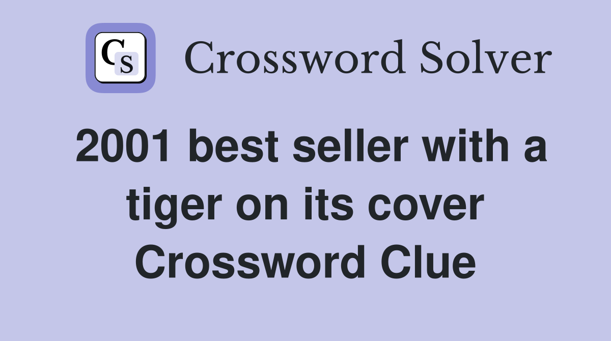 2001 best seller with a tiger on its cover Crossword Clue