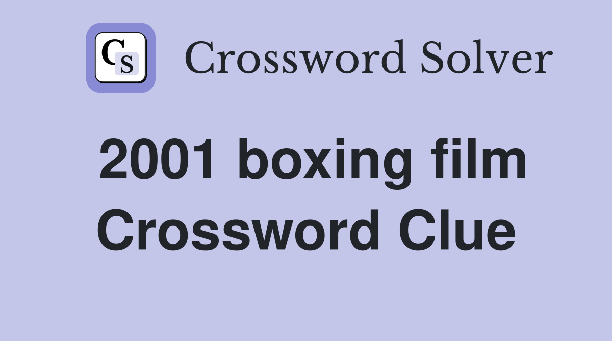 2001 boxing film Crossword Clue