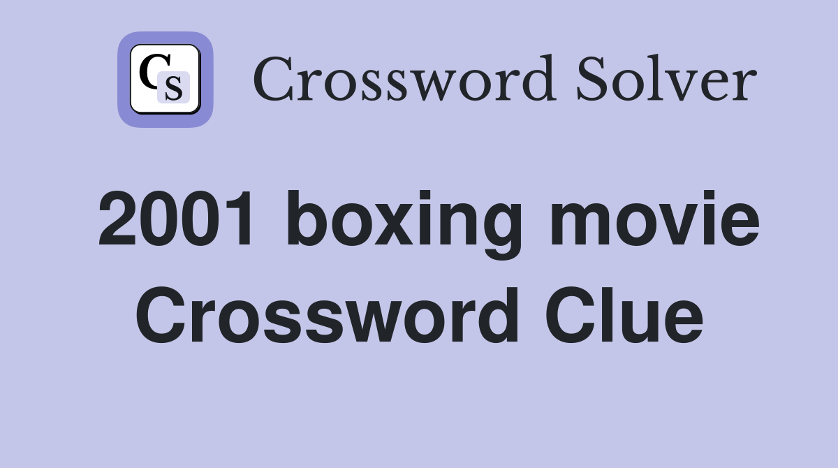 2001 boxing movie Crossword Clue
