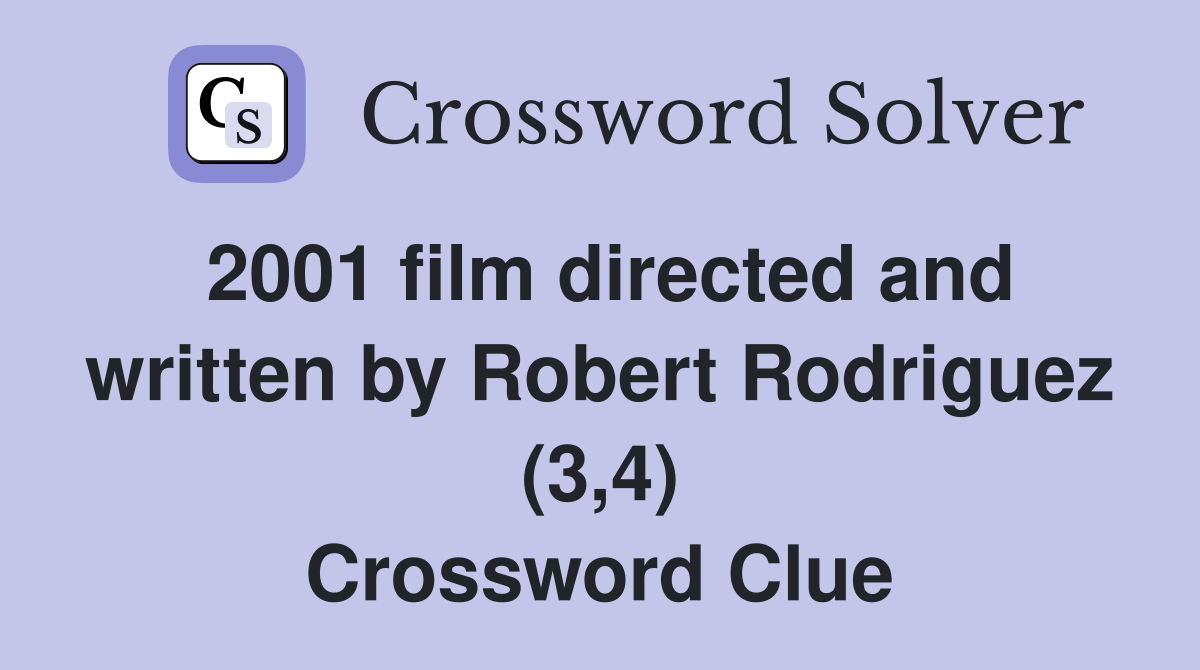 2001 film directed and written by Robert Rodriguez (3,4) Crossword Clue
