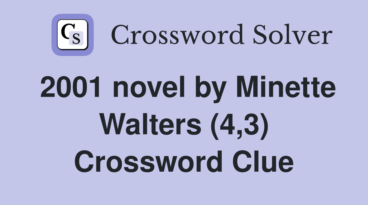 2001 novel by Minette Walters (4,3) Crossword Clue