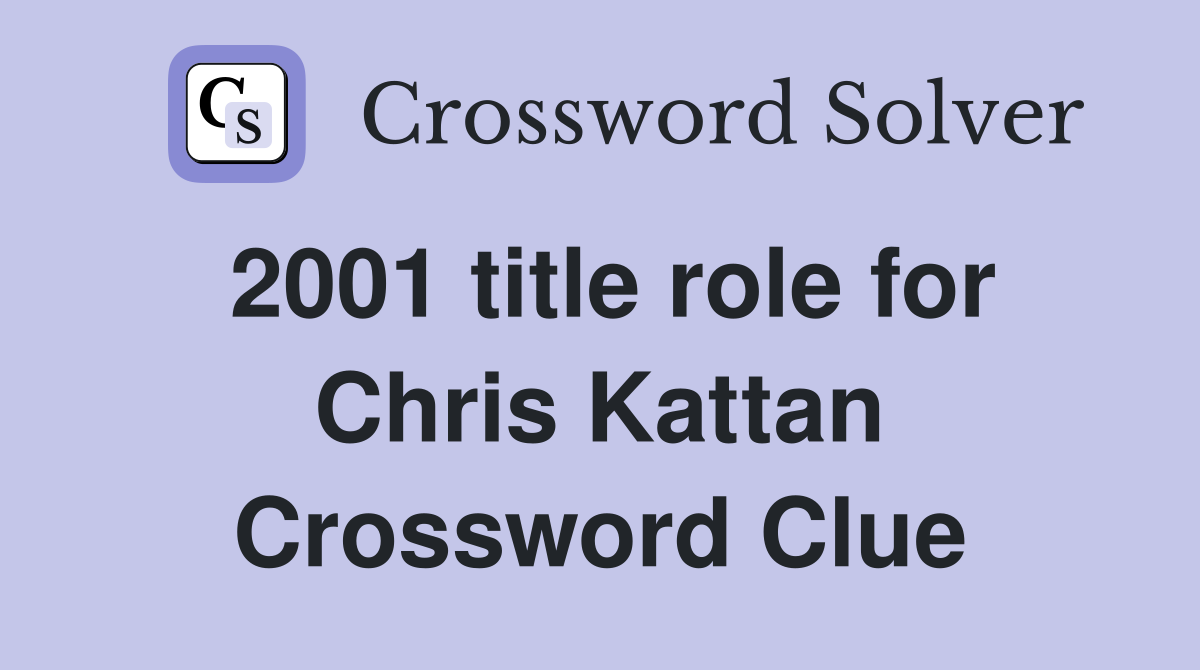 2001 title role for Chris Kattan Crossword Clue