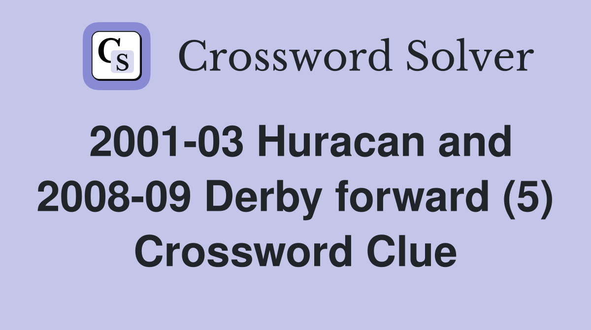 2001-03 Huracan and 2008-09 Derby forward (5) Crossword Clue